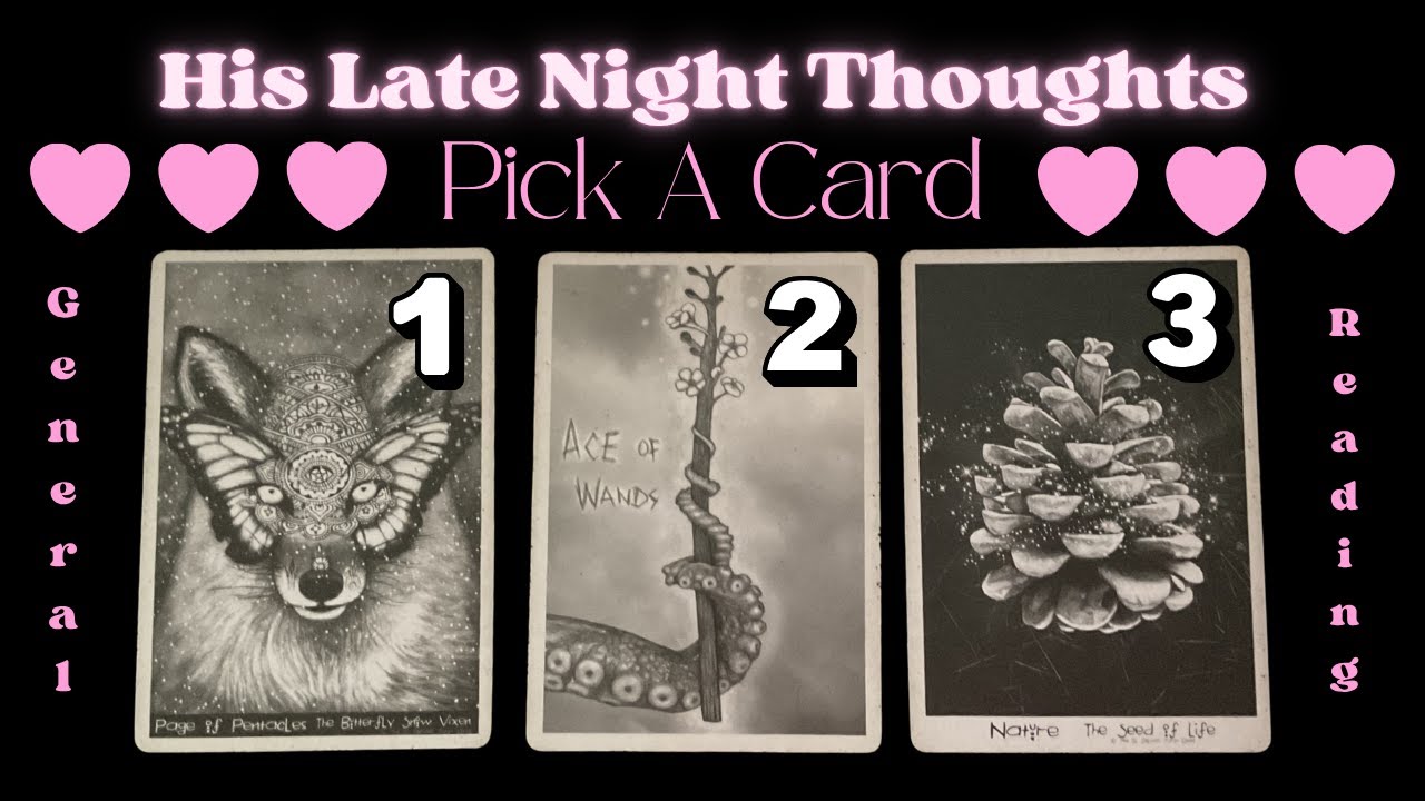 💭 What Are His 🥺❤️‍🩹 Late Night Thoughts 🥺❤️‍🩹 About You? 👀 | Pick A Card