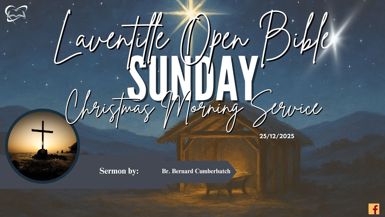 Christmas Morning Service- Br. Gilroy B. Cumberbatch - 25/12/2025