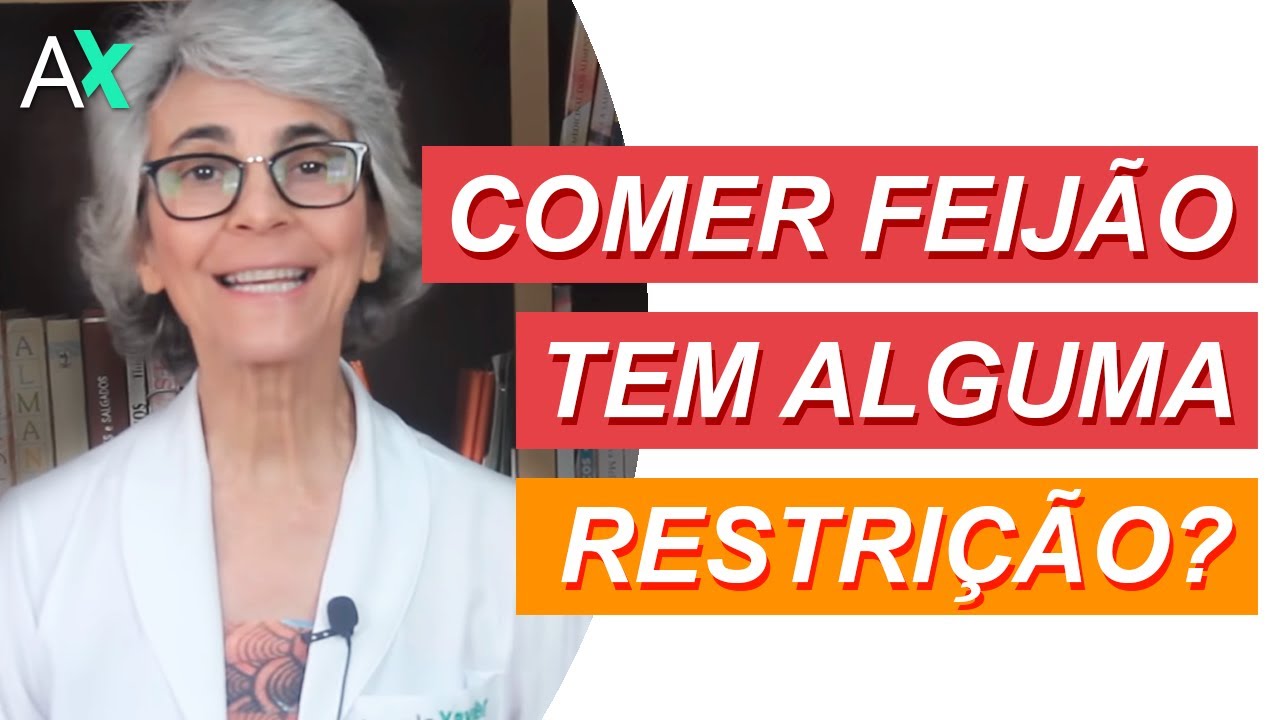 Comer feijão tem alguma restrição?