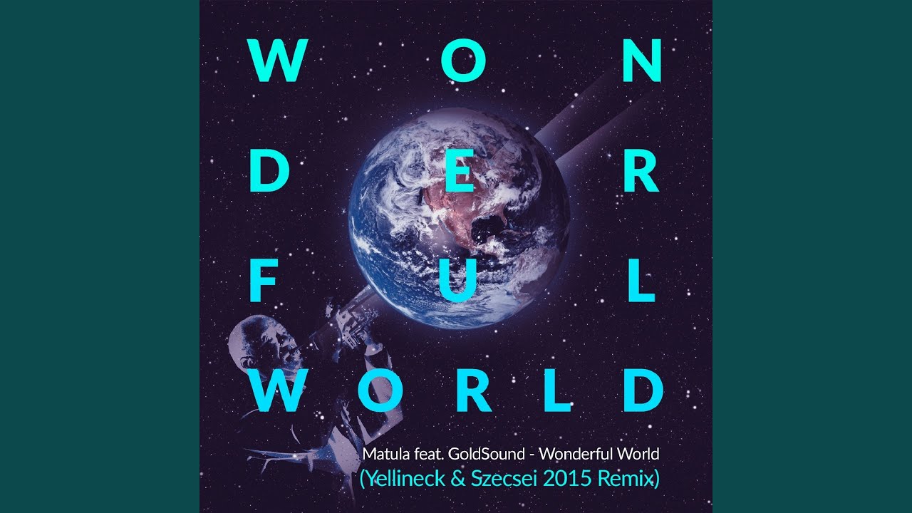 Wonderful World (Yellineck & Szecsei Remix)