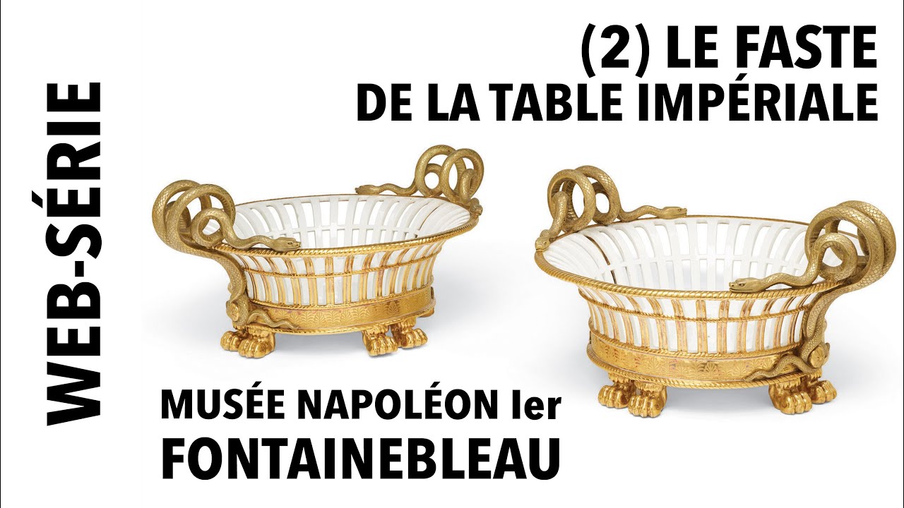 [Web-série] Nouvelles facettes du musée Napoléon Ier (2) Le faste de la table impériale