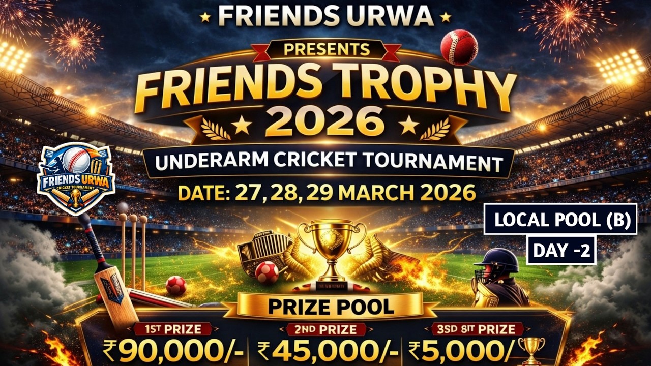 FRIENDS URWA | PRESENT | FRIENDS TROPHY - 2026 | UNDERARM CRICKET TOURNAMENT | LOCAL POOL | DAY - 2|