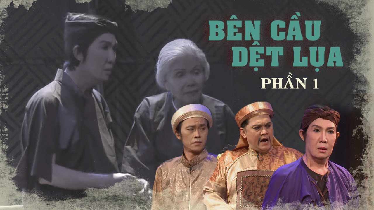 Bên Cầu Dệt Lụa - Phần 1| NSUT Út Bạch Lan,Thanh Sang,Bảo Quốc,Hữu Châu,Lệ Thủy,Hoài Linh,Vũ Linh