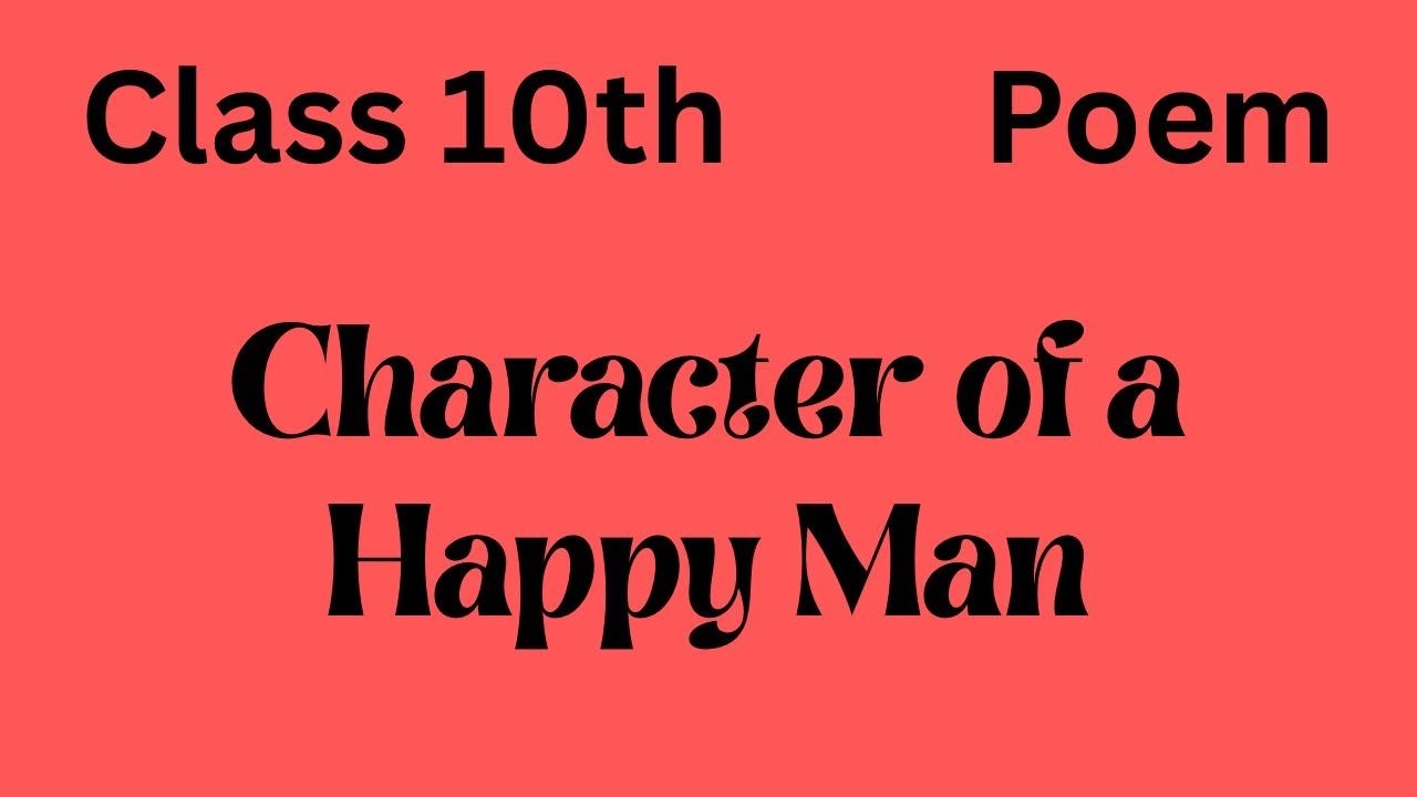 Class10th |Poem stanzas|Character of a Happy Man|