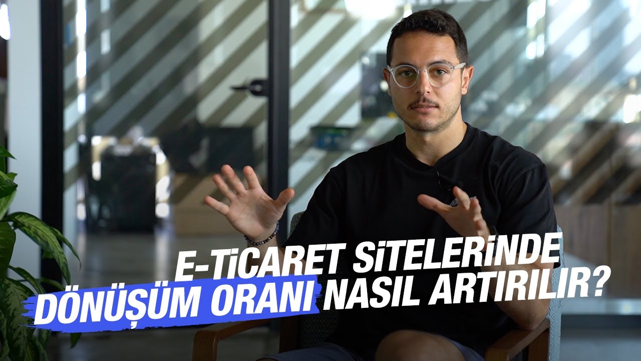 E-Ticaret sitelerinde dönüşüm oranı nasıl artırılır? | Kısa ve Öz 209
