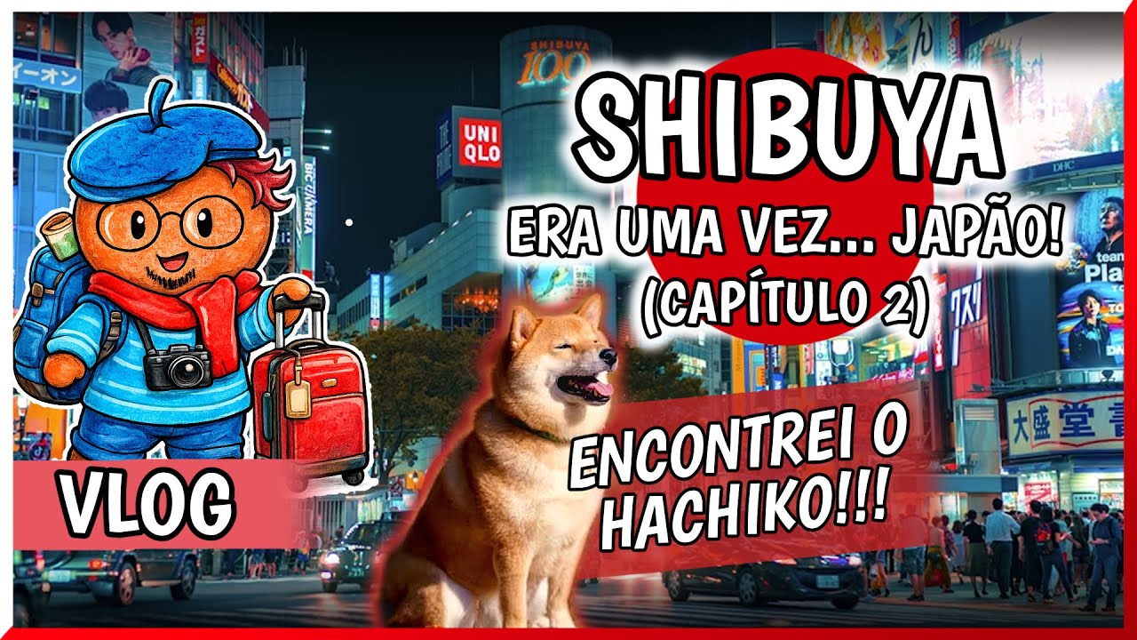 ERA UMA VEZ JAPÃO — SHIBUYA ALÉM DO ÓBVIO: RUAS, CRUZAMENTO E SUSHI DE 100 IENES