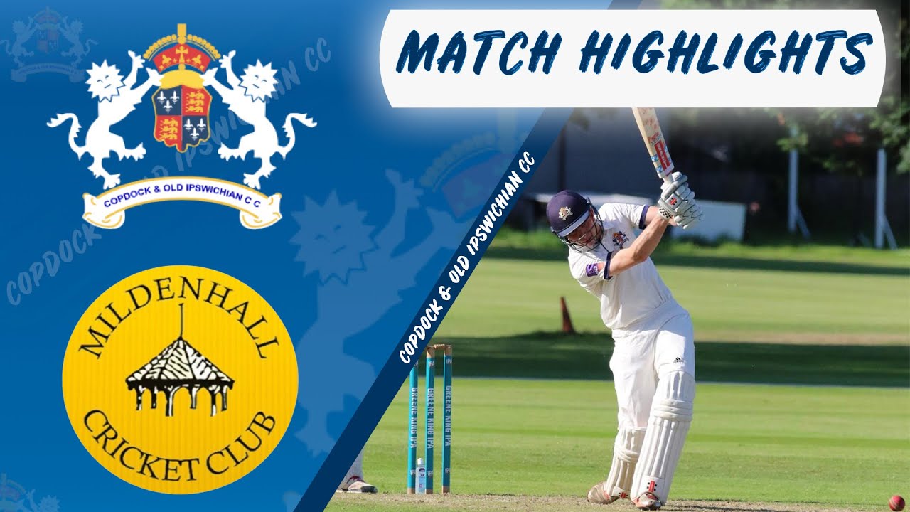 Copdock & OI CC 1st XI vs Mildenhall CC 1st XI 31st July 2021 - Full Match Highlights