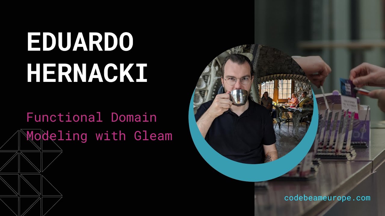 Functional Domain Modeling with Gleam - Eduardo Hernacki | Code BEAM Europe 2025