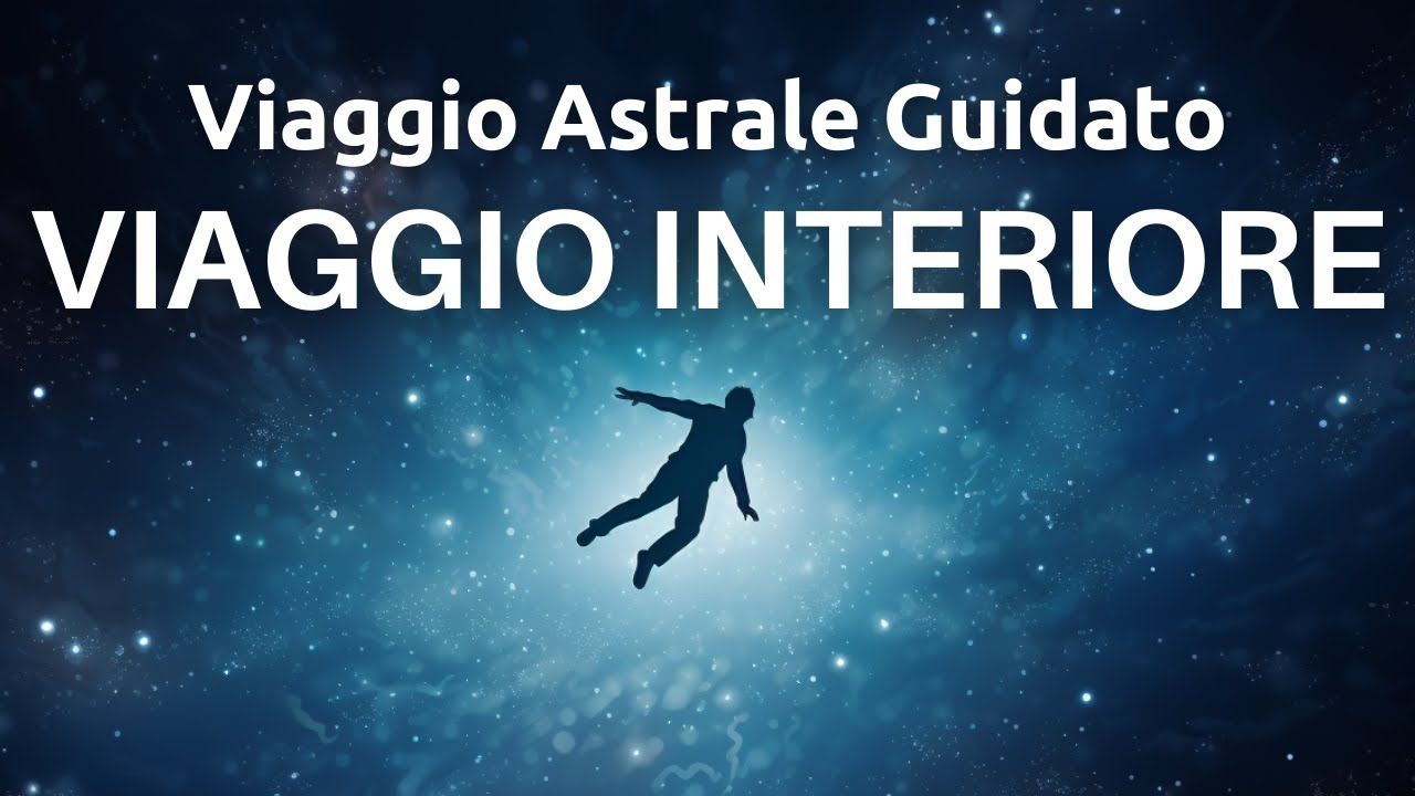 Viaggio Astrale Guidato - Meditazione Per Principianti - Viaggio Interiore