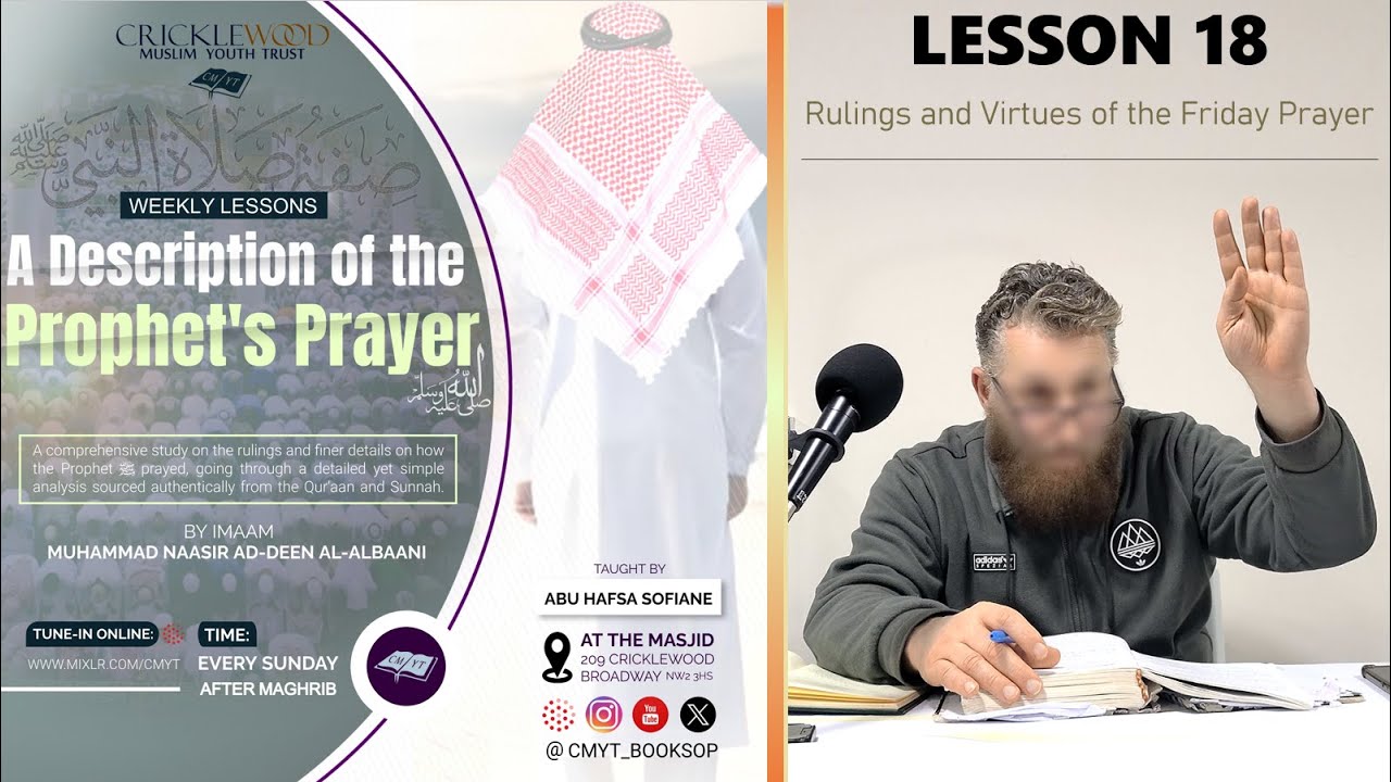 Description of the Prophet's Prayer | Lesson 18 - Rulings & Virtues of the Friday Prayer | Abu Hafsa