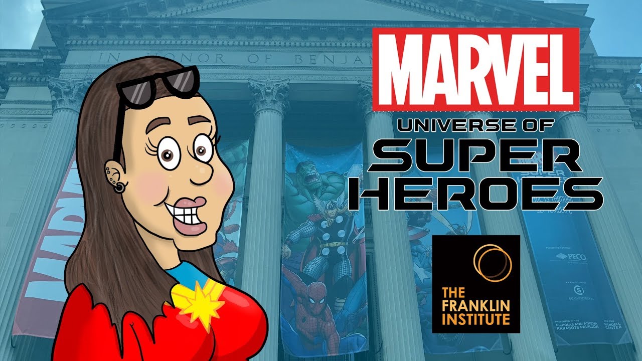 Marvel's Universe of Super Heroes at the Franklin Institute