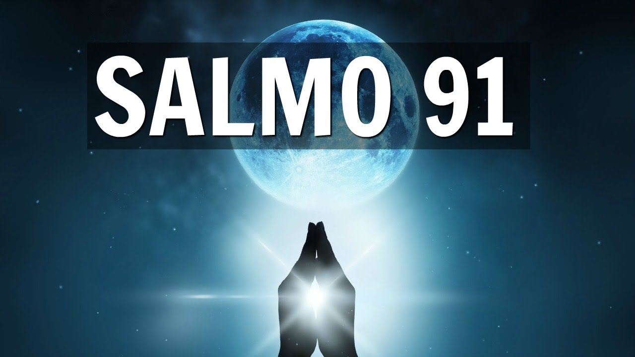 SALMO 91 Ninguna Plaga Tocará Tu Morada - Oración de Protección