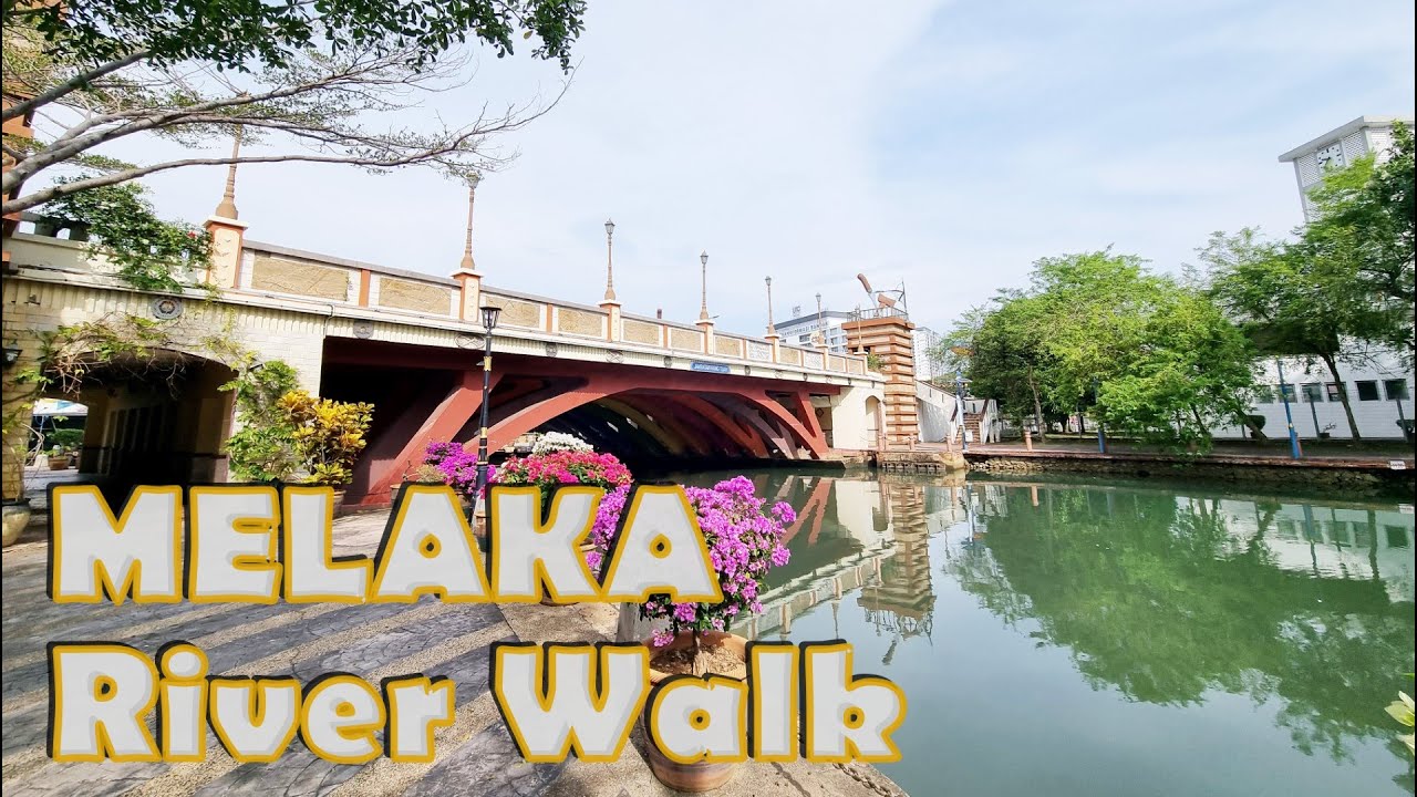 MELAKA River Walk