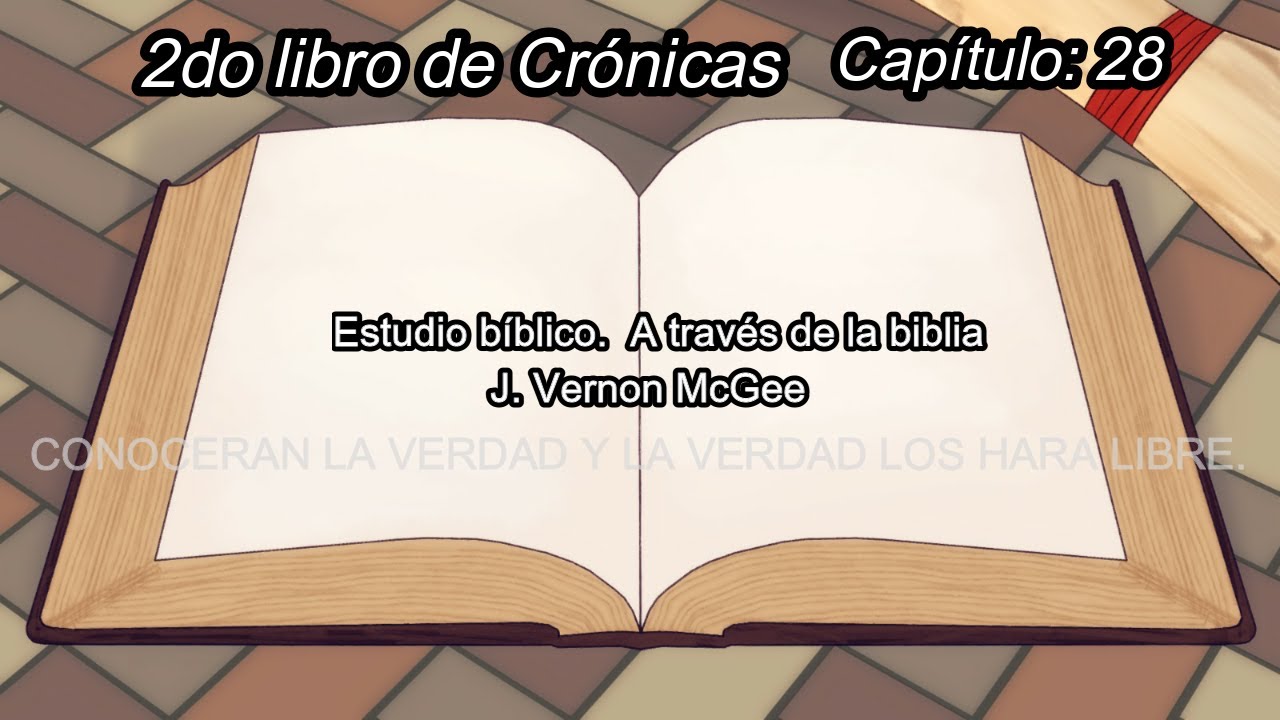 2DO LIBRO DE CRONICAS: 28 Y 29  ESTUDIO BIBLICO