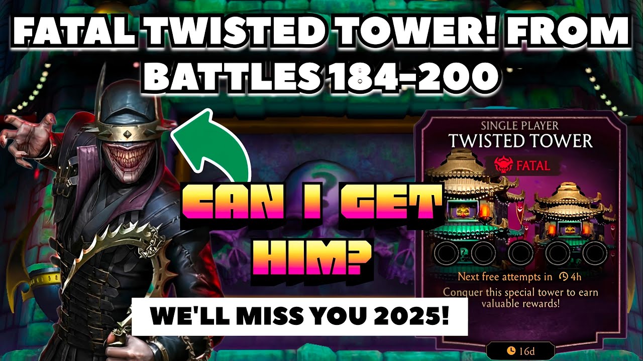 Good Bye 2025! Twisted Tower Fatal Battles 184-200 - Mk Mobile
