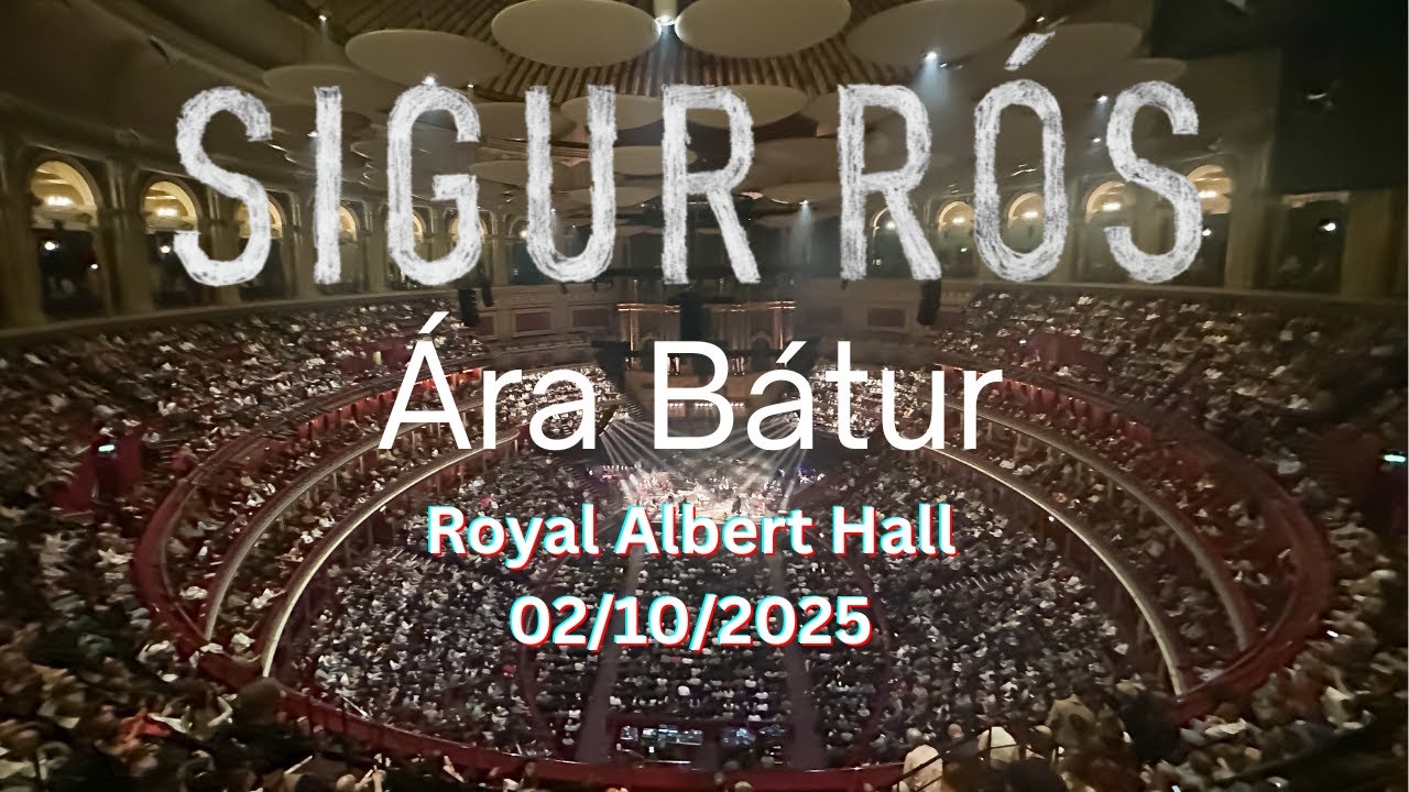 Sigur Rós - Ára bátur - Royal Albert Hall - 02/10/2025