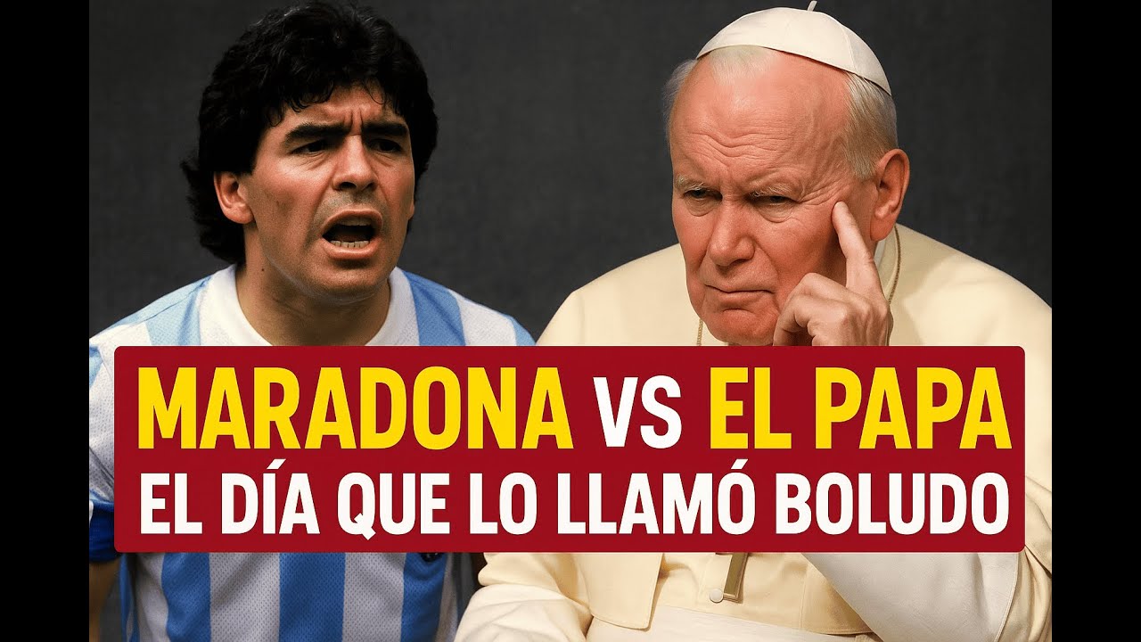 El DÍA QUE MARADONA INSULTÓ AL PAPA