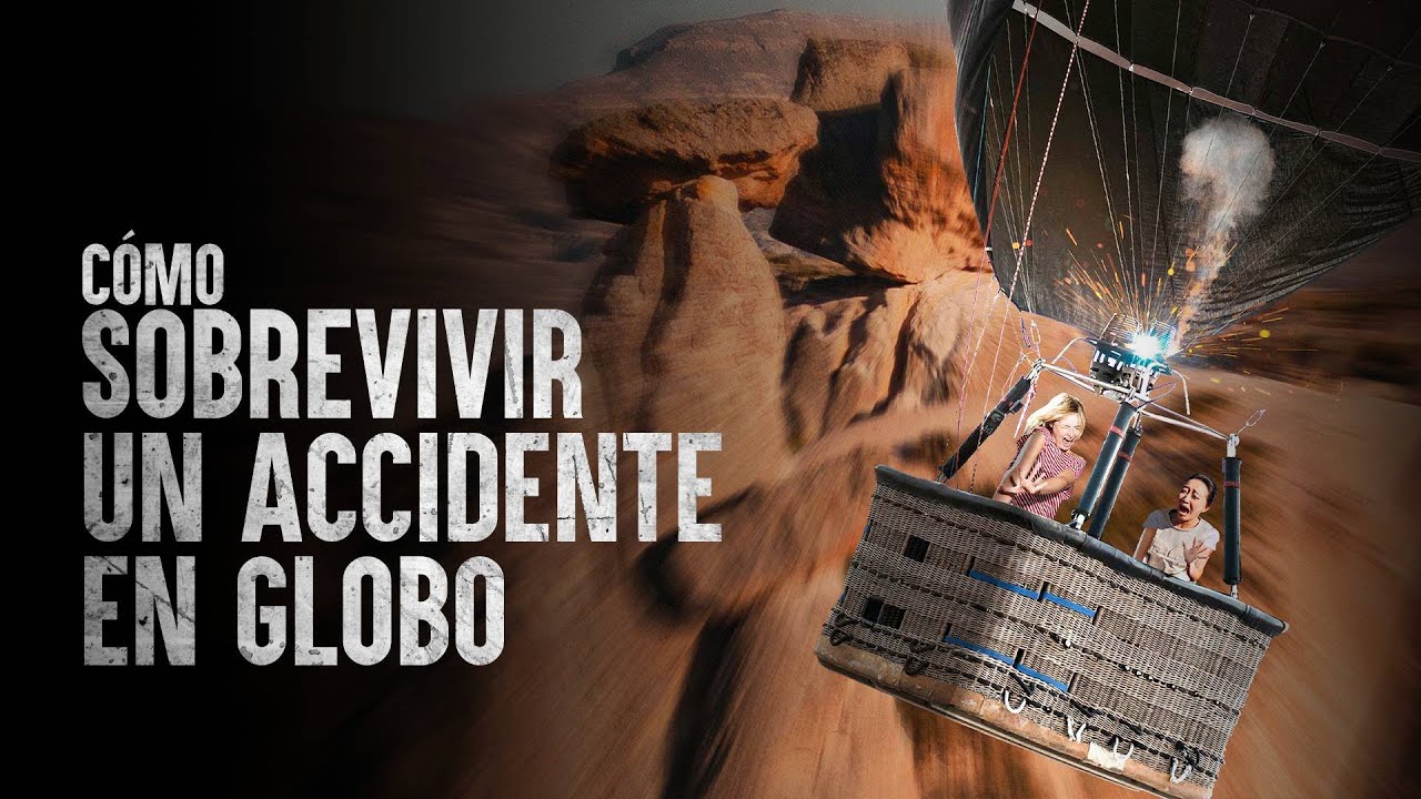 Cómo Sobrevivir un accidente en globo aerostático