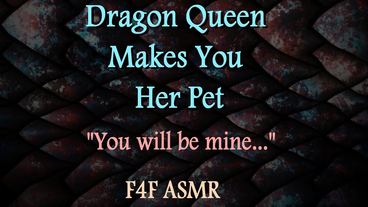 [F4F] Dragon Queen Makes You Her Pet (ASMR), (F4F ASMR), (Dragon asmr), (female dragon asmr)