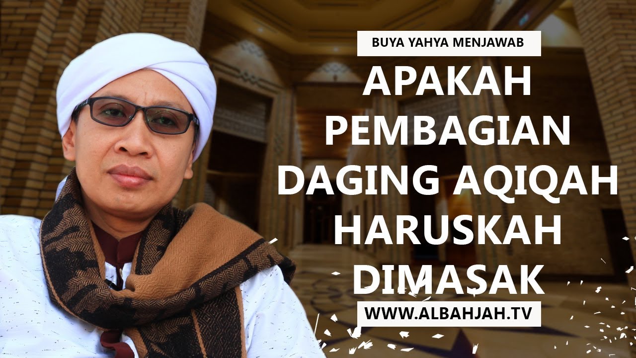 Apakah Pembagian Daging Aqiqah Haruskah Dimasak - Buya Yahya Menjawab