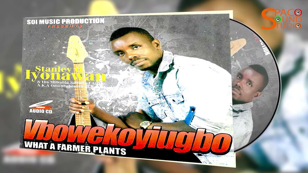 STANLEY O IYONAWAN - VBOWEKOYIUGBO [FULL ALBUM] - LATEST BENIN MUSIC | YOUNG ICON