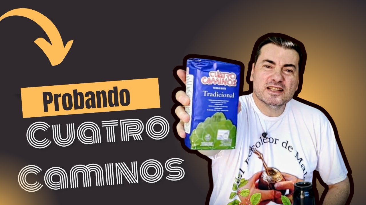 Probamos yerba Mate Cuatro Caminos