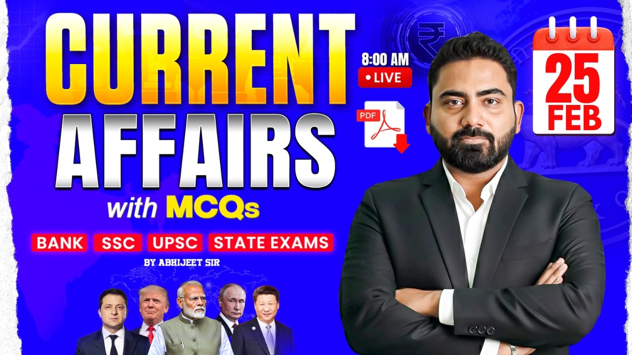 25 February 2026 Current Affairs | Daily Current Affairs | Current Affairs Today | Abhijeet Sir