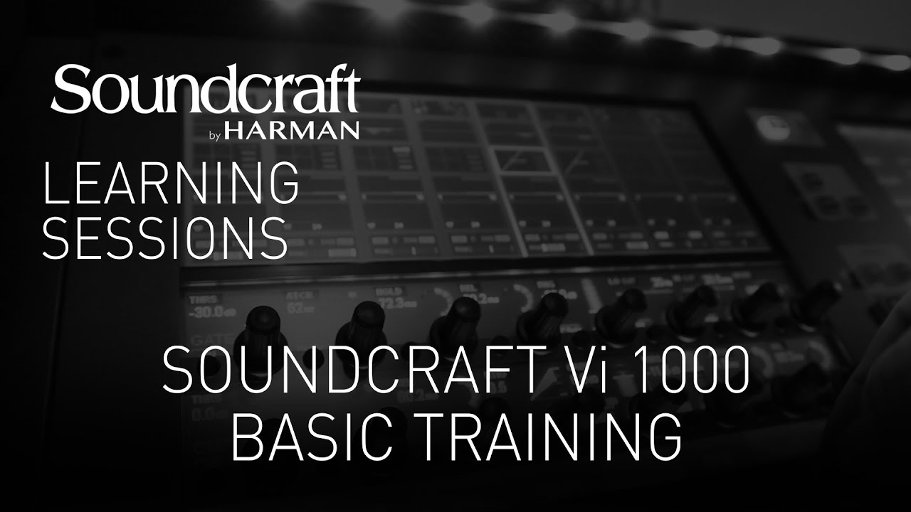 Soundcraft | Soundcraft Vi1000 Basic Training – Webinar