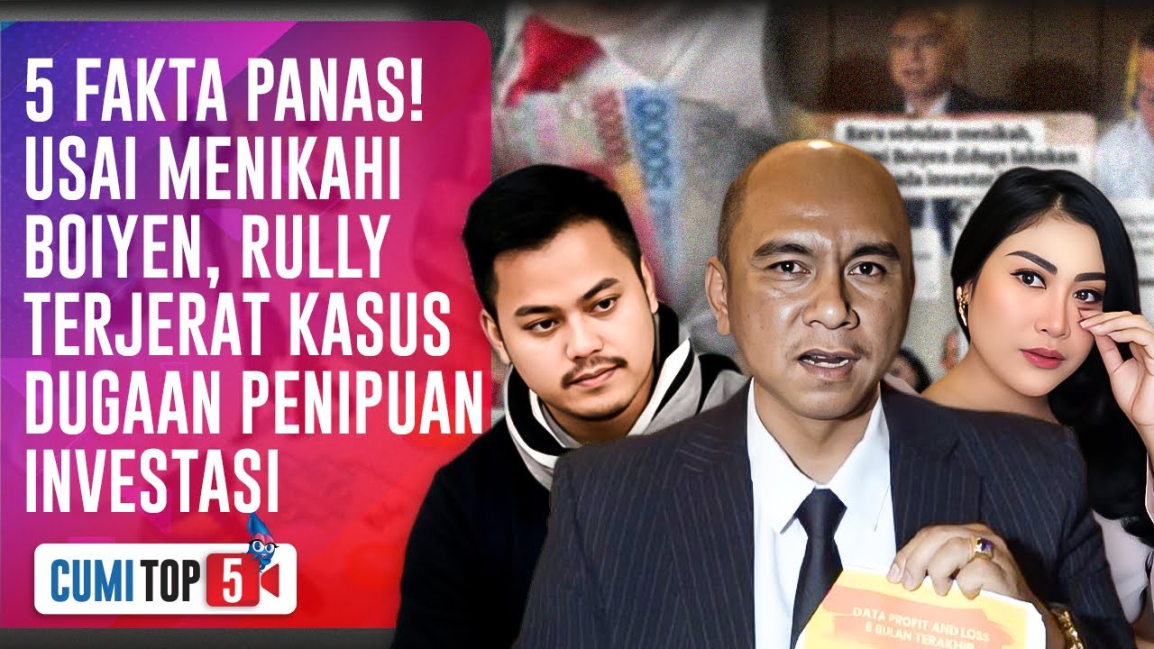 GEGER! Rully Suami Boiyen Terancam Penjara, Investor RF Somasi & Ancam Lapor Polisi | CUMI TOP V