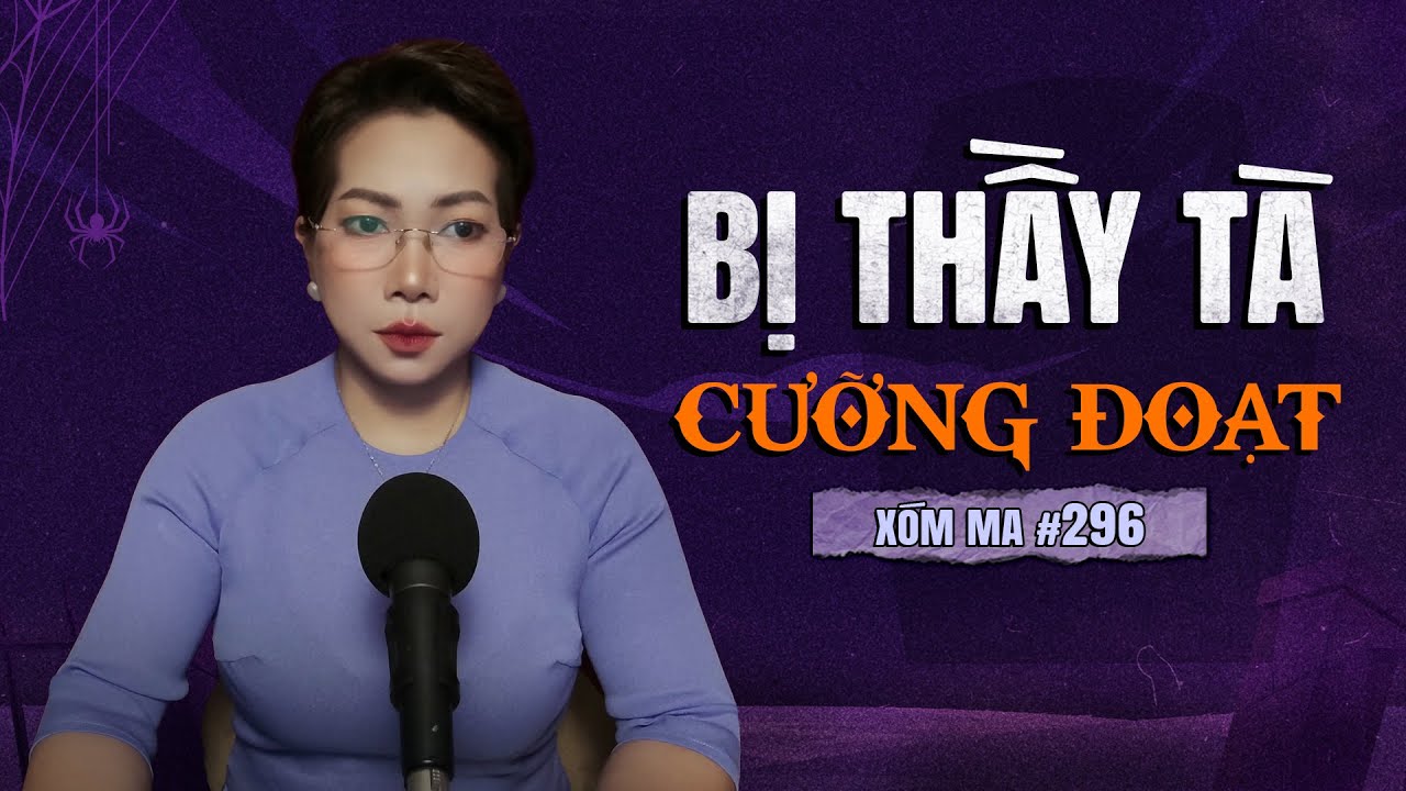 Chuyện tâm linh Thy kể : BỊ THẦY TÀ CƯỠNG ĐOẠT