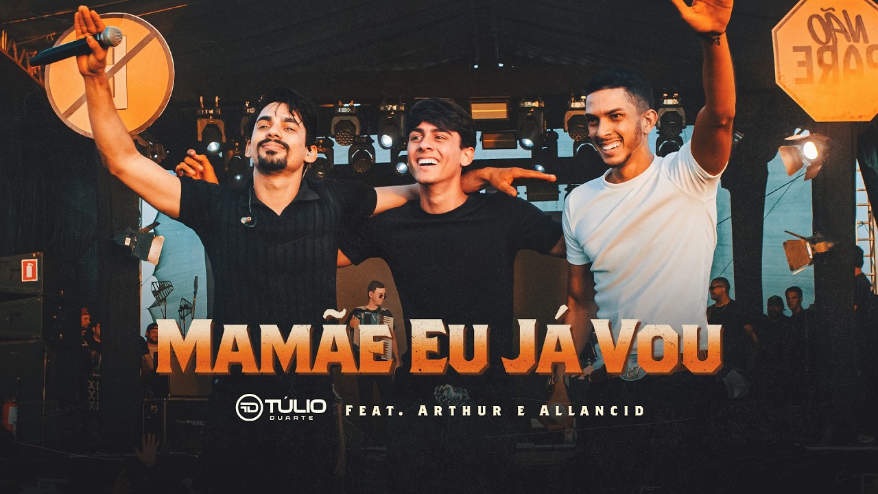 MAMÃE EU JÁ VOU - Túlio Duarte, Arthur e Allancid (DVD 500Km de Forró)