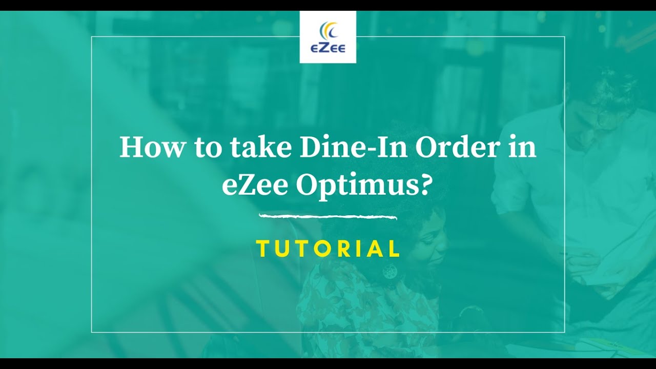 How to Take and Manage Dine-In Order in eZee Optimus Restaurant POS Software?