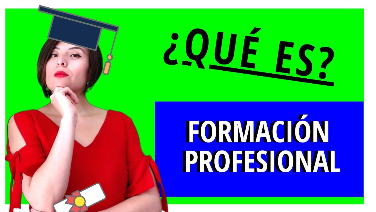 &iquest;Qu&eacute; es la FORMACI&Oacute;N PROFESIONAL? 🤓🤓