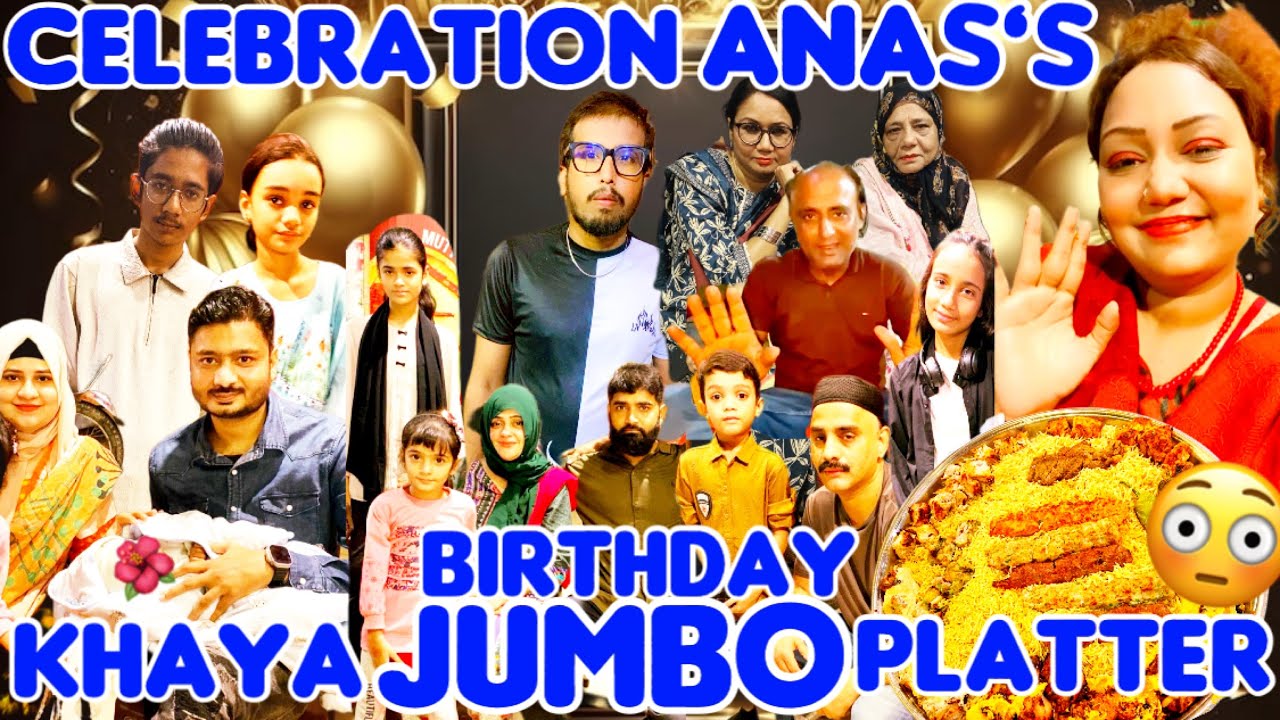 Jumbo platter khaya Anas’s Birthday |happy birthday Anas