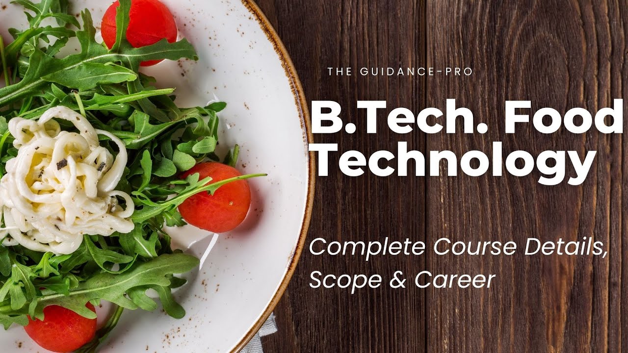 B. Tech Food Technology Course Details | Complete Syllabus | Main Subjects