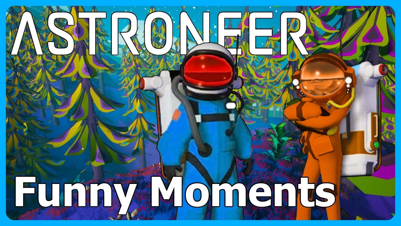 Astroneer | Funny Moments