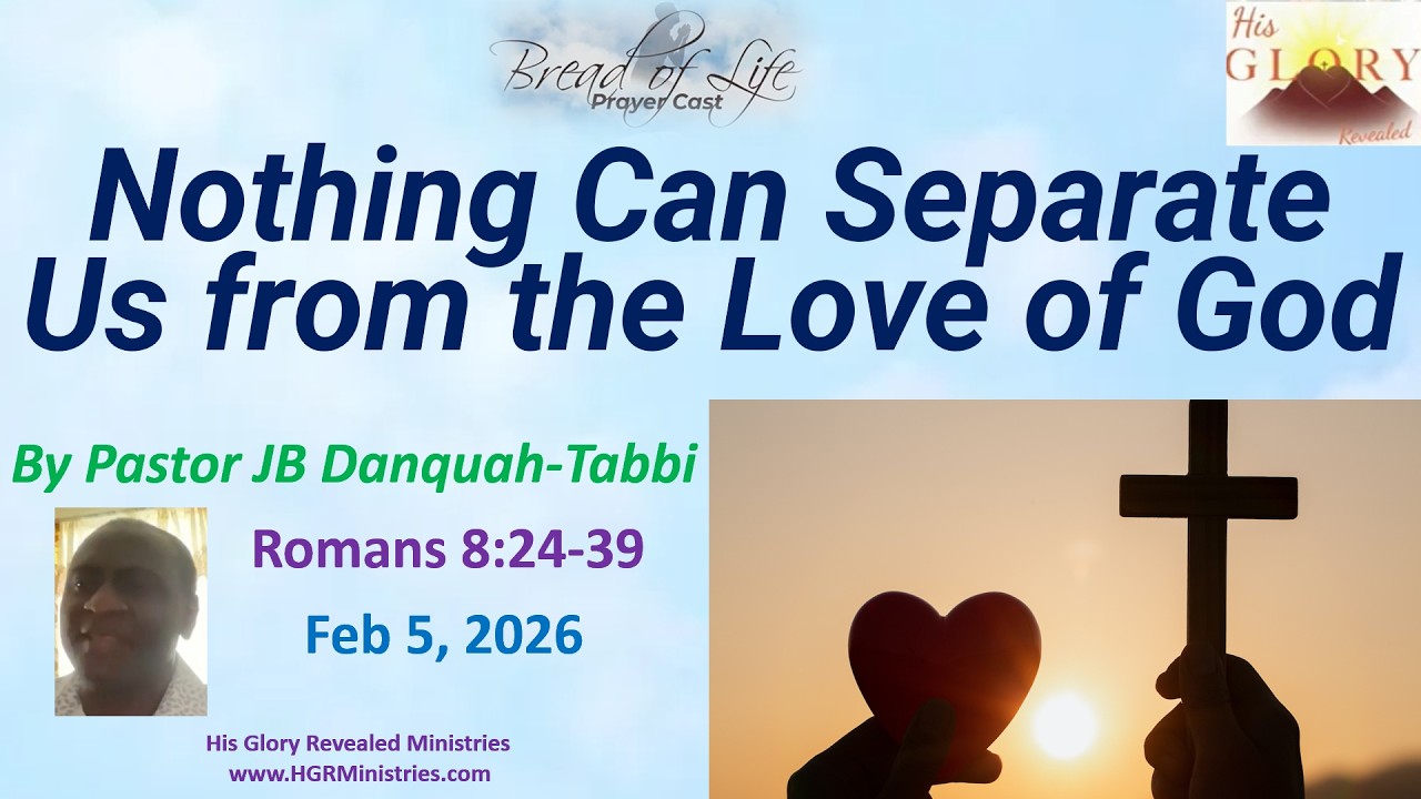 Nothing Can Separate Us from the Love of God - Romans 8:24-39 - Pastor JB Danquah-Tabbi