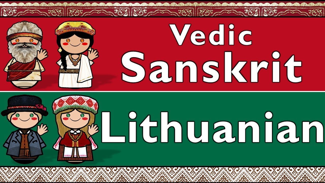 VEDIC SANSKRIT & LITHUANIAN