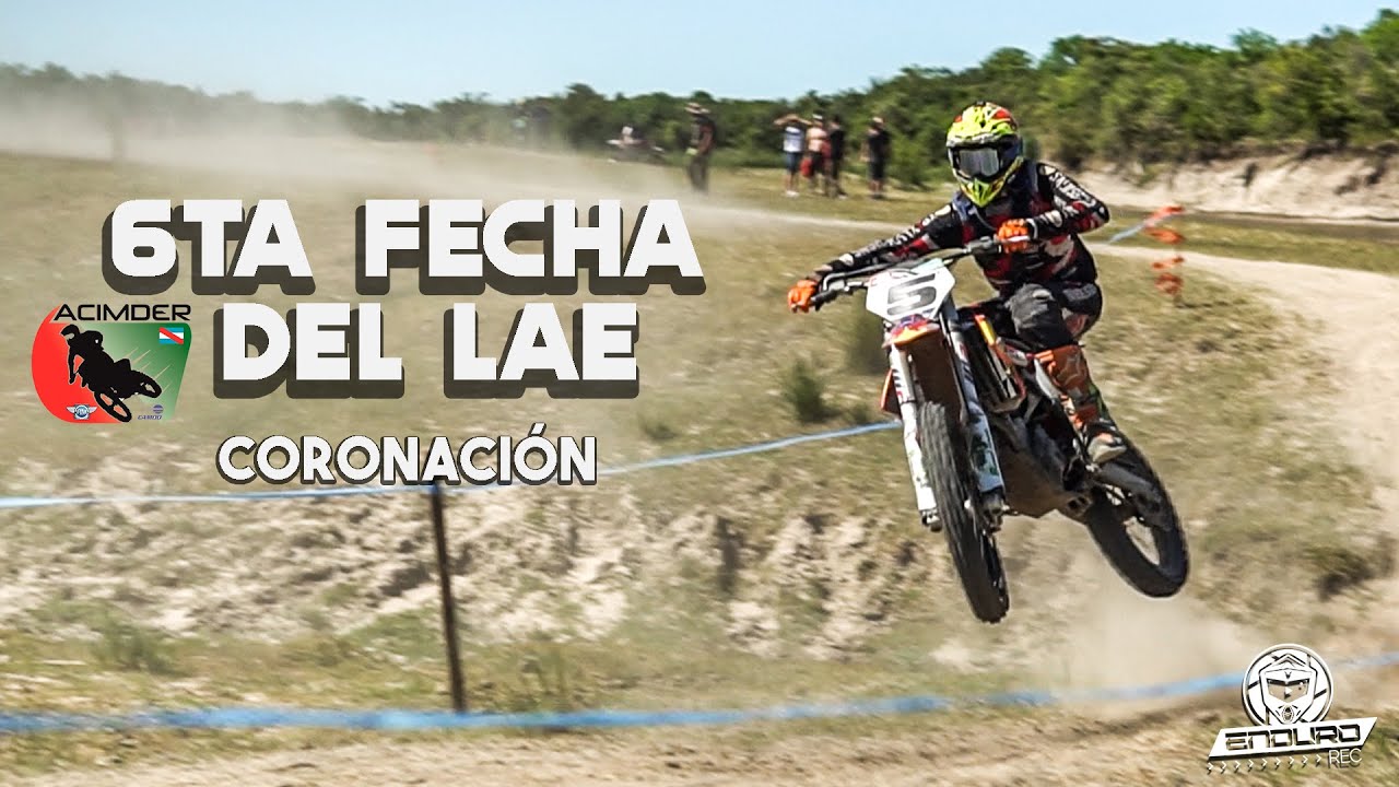 Lo mejor de la 6ta fecha del LAE en Rosario del Tala/Coronación//Enduro R.E.C