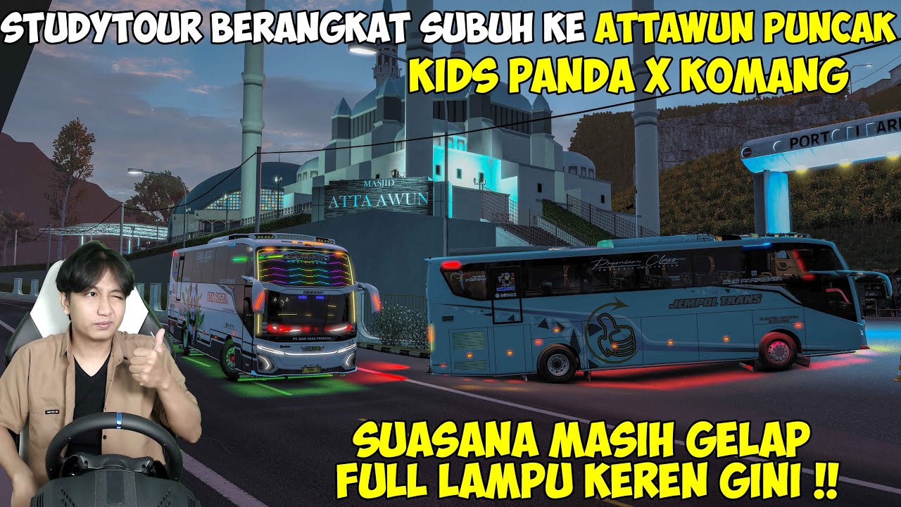 STUDYTOUR BERANGKAT SUBUH KE ATTAWUN !! DUET KIDS PANDA X KOMANG SUASANA MASIH GELAP GINI