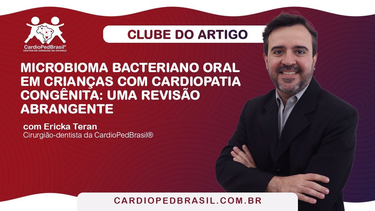 Microbioma bacteriano oral em crianças com cardiopatia congênita: uma revisão abrangente