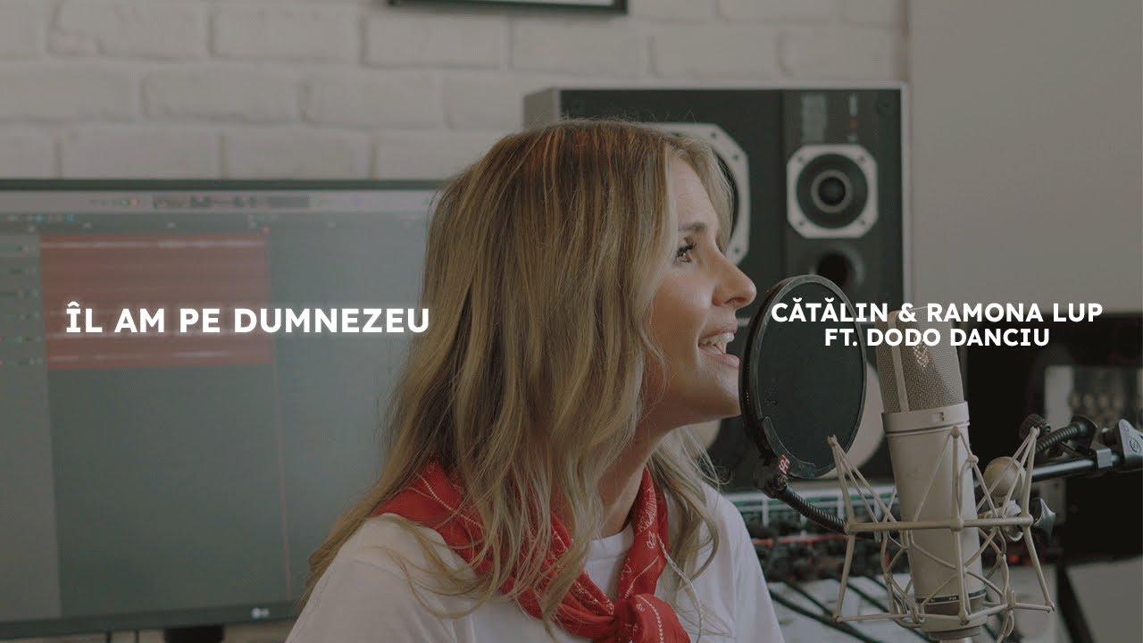 Îl am pe Dumnezeu - Cătălin si Ramona Lup ft. Dodo Danciu