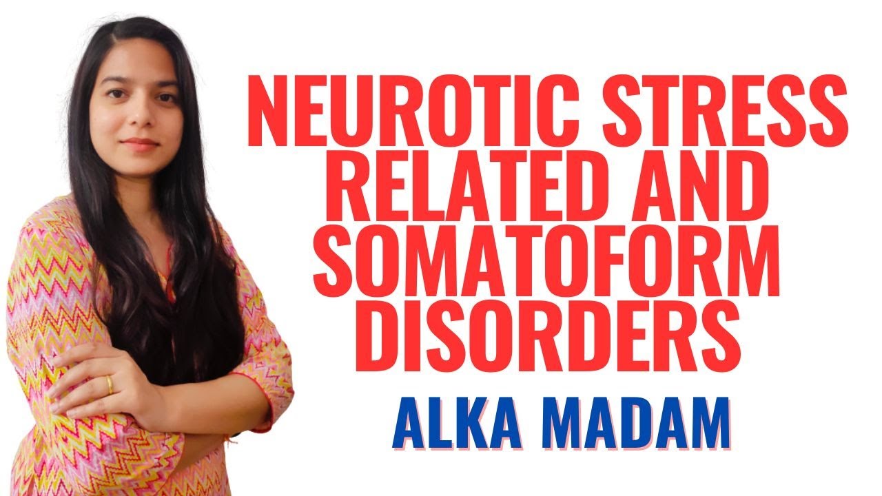 Neurotic Stress Related and Somatoform Disorders I B Sc NSG 3rd Year I Mental Health Nursing I