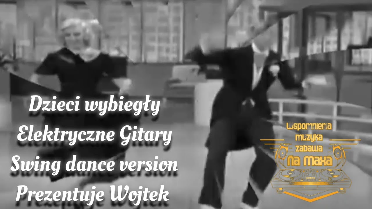 Elektryczne Gitary-Dzieci wybiegły (Swing dance version)