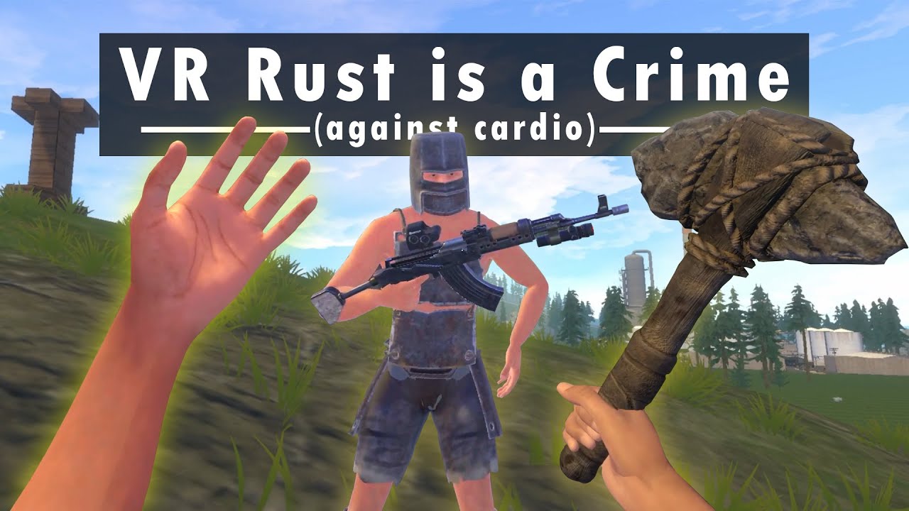 Безумный мир VR Rust — Strayed