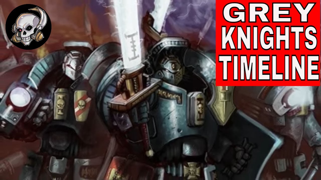GREY KNIGHTS TIMELINE FOR WARHAMMER 40,000
