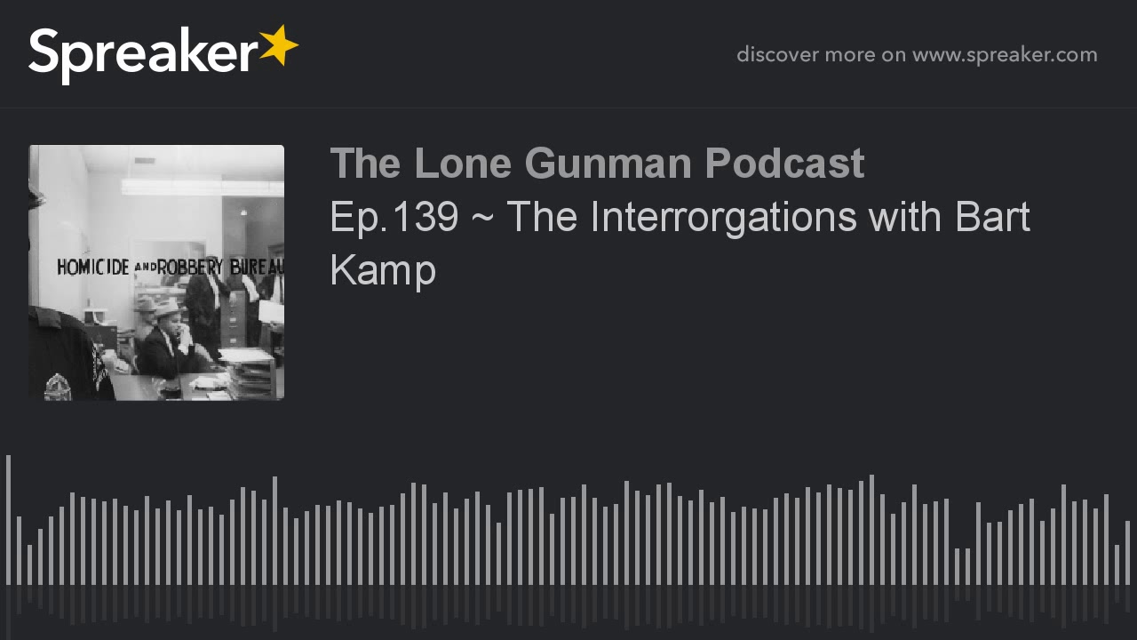 Ep.139 ~ The Interrorgations with Bart Kamp