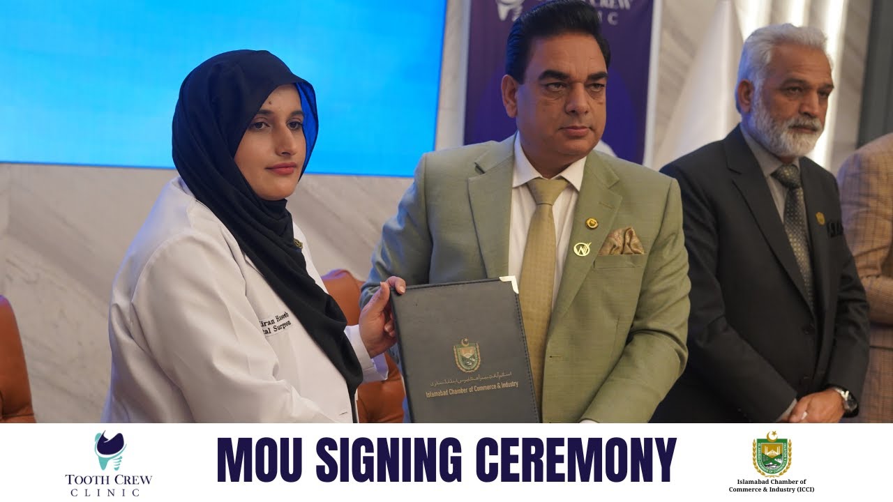 The MOU between Tooth Crew Clinic and the Islamabad Chamber of Commerce & Industry (ICCI)