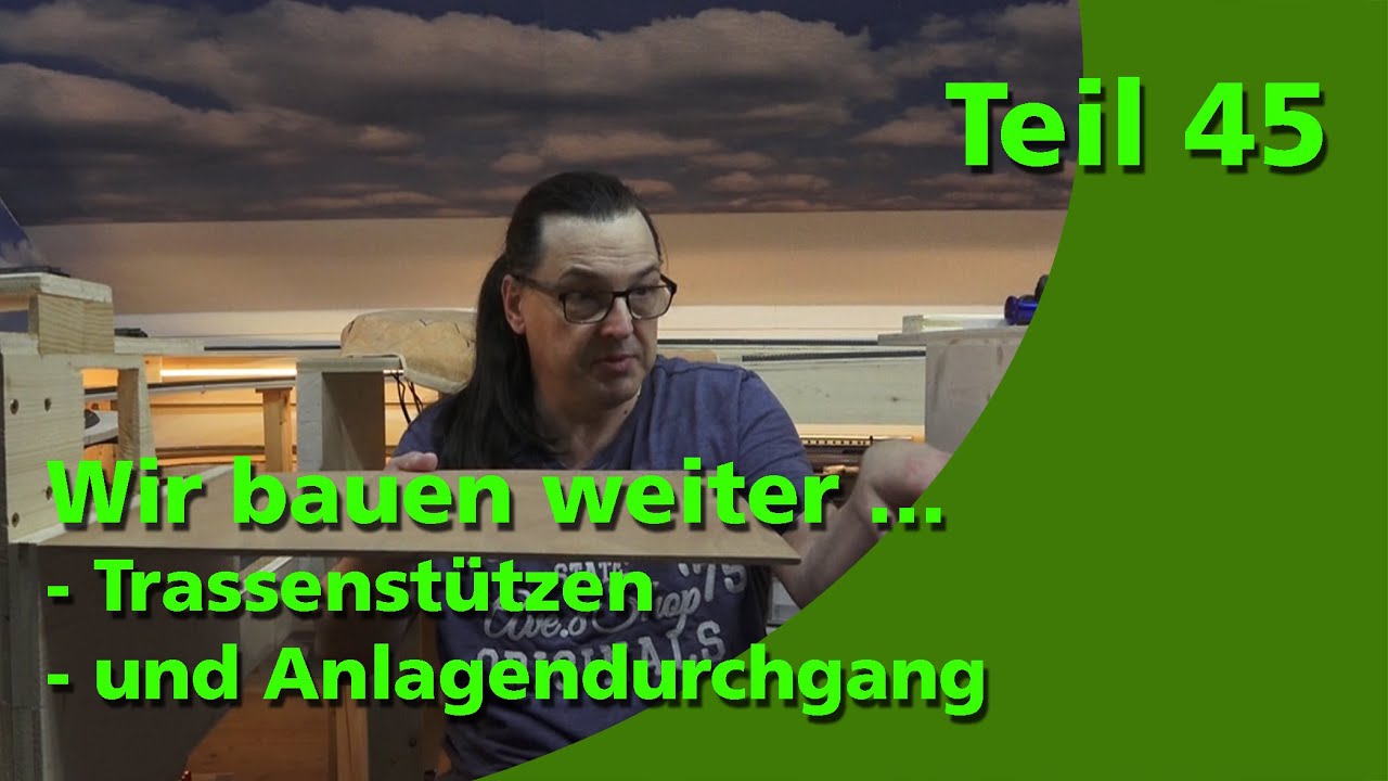 Teil 45 - Wir bauen weiter - Trassen und Anlagendurchgang / M&auml;rklin H0 Modelleisenbahn / C-Gleis