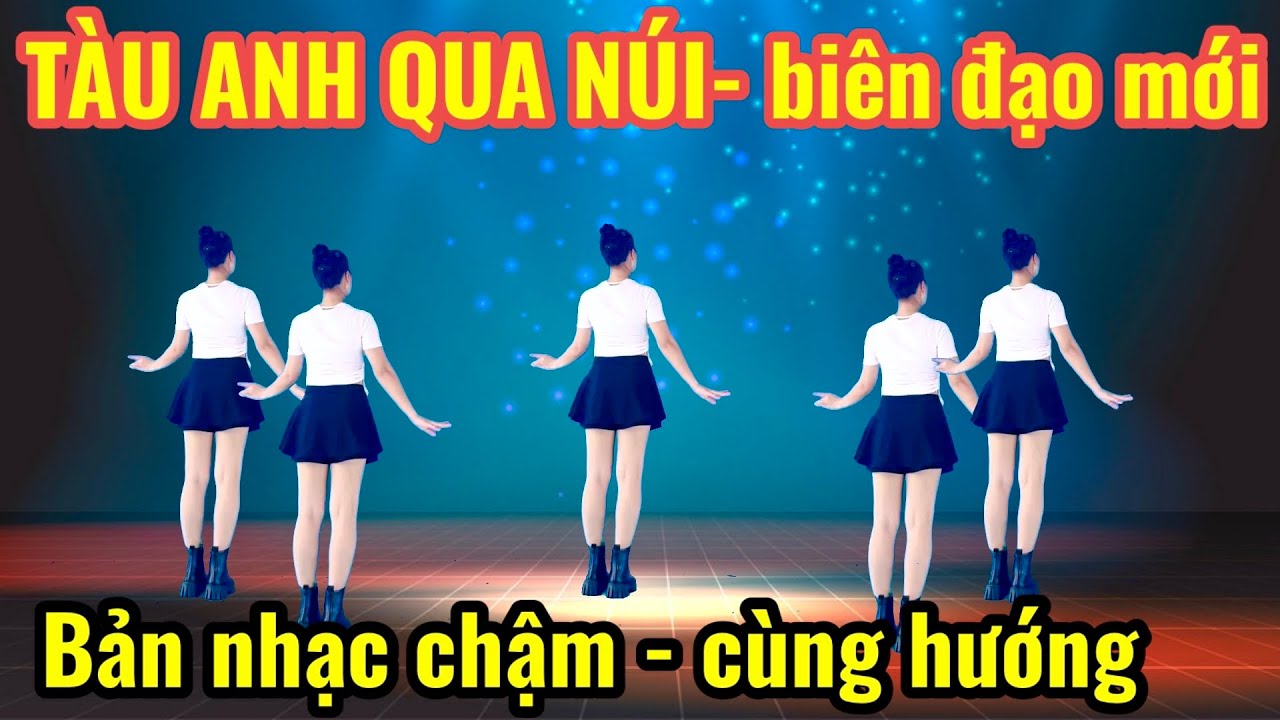 TÀU ANH QUA NÚI/ NHẠC CHẬM CÙNG HƯỚNG / BIÊN ĐẠO MỚI